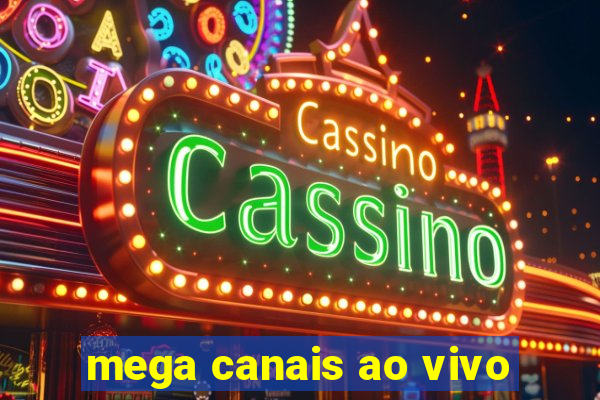 mega canais ao vivo